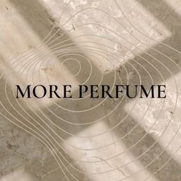 More Perfume