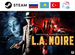 L.A. Noire / Ла Нуар (Steam & Rockstar)