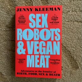 Sex Robots & Vegan Meat" Jenny Kleeman