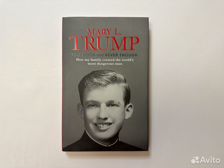 Trump. Too Much and Never Enough. Mary L. Trump